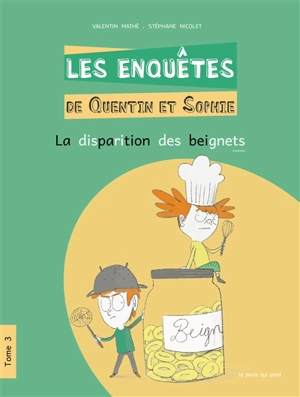 Les enquêtes de Quentin et Sophie. Vol. 3. La disparition des beignets - Valentin Mathé