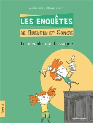 Les enquêtes de Quentin et Sophie. Vol. 2. Le meuble qui frissonne - Valentin Mathé