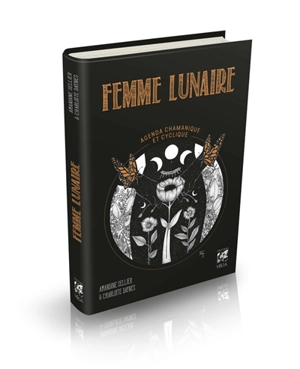 Femme lunaire : agenda chamanique et cyclique - Amandine Sellier