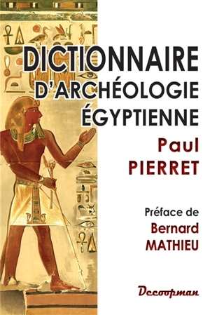 Dictionnaire d'archéologie égyptienne - Paul Pierret