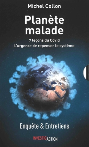 Planète malade : 7 leçons du Covid : l'urgence de repenser le système - Michel Collon