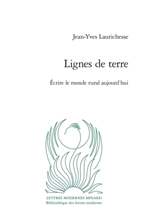 Lignes de terre : écrire le monde rural aujourd'hui - Jean-Yves Laurichesse
