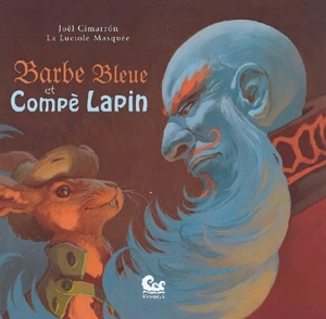 Barbe bleue et Compè lapin - Luciole masquée, La