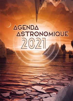 Agenda astronomique 2021 - Institut de mécanique céleste et de calcul des éphémérides (Paris)