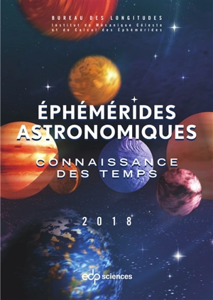 Ephémérides astronomiques 2018 : connaissance des temps - Institut de mécanique céleste et de calcul des éphémérides (Paris)