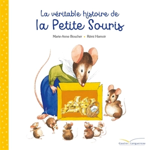 La véritable histoire de la petite souris - Marie-Anne Boucher