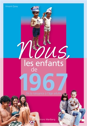 Nous, les enfants de 1967 : de la naissance à l'âge adulte - Vincent Quivy