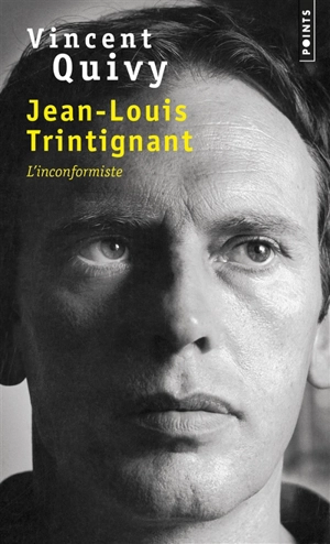 Jean-Louis Trintignant : l'inconformiste - Vincent Quivy