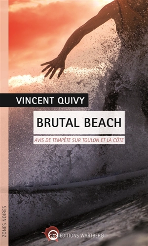 Brutal beach : avis de tempête sur Toulon et la Côte - Vincent Quivy