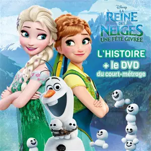 La reine des neiges : une fête givrée : l'histoire + le DVD du court-métrage - Walt Disney company