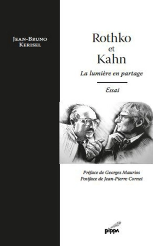 Rothko et Kahn : la lumière en partage : essai - Jean-Bruno Kerisel