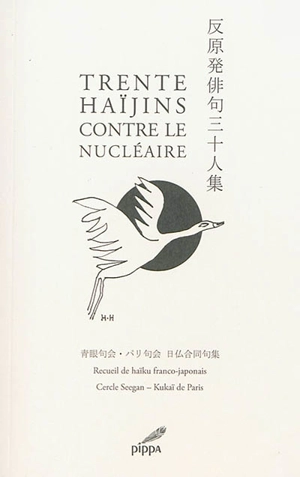 Trente haïjins contre le nucléaire : recueil de haïku franco-japonais