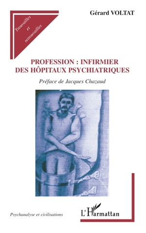 Profession infirmier des hôpitaux psychiatriques - Gérard Voltat