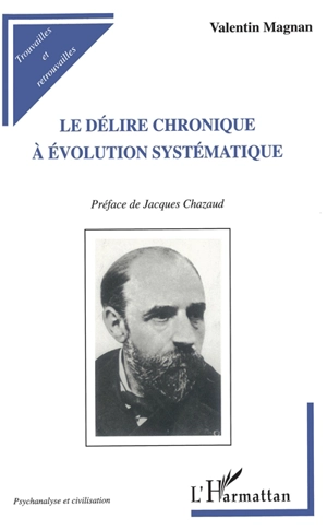 Le délire chronique à évolution systématique - Valentin Magnan