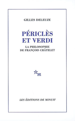 Périclès et Verdi : la philosophie de François Châtelet - Gilles Deleuze