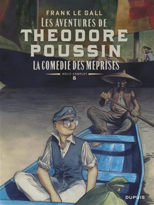 Les aventures de Théodore Poussin : récit complet. Vol. 5. La comédie des méprises : d'après quatre préludes de Claude Debussy - Frank Le Gall