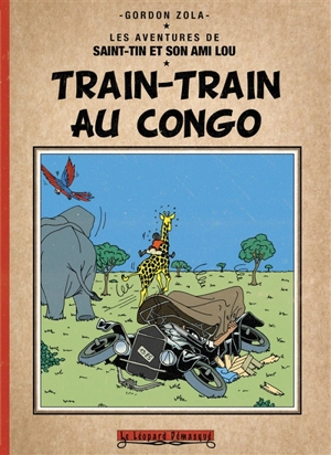 Les aventures de Saint-Tin et son ami Lou. Train-train au Congo - Gordon Zola