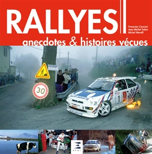 Rallyes : anecdotes & histoires vécues - Michel Morelli