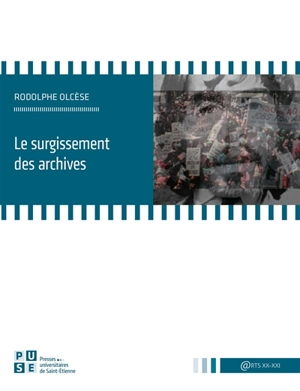 Le surgissement des archives - Rodolphe Olcèse