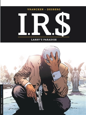 IRS. Vol. 17. Larry's paradise - Stephen Desberg