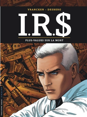 IRS. Vol. 15. Plus-values sur la mort - Stephen Desberg