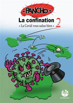 La confination. Vol. 2. La Covid vous salue bien - Pancho