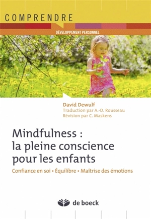 Mindfulness : la pleine conscience pour les enfants : confiance en soi, équilibre, maîtrise des émotions - David Dewulf