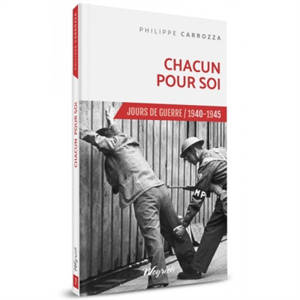 Jours de guerre : 1940-1945. Vol. 7. Chacun pour soi !