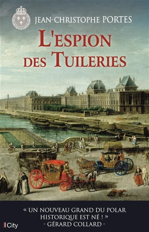 Une enquête de Victor Dauterive. L'espion des Tuileries - Jean-Christophe Portes