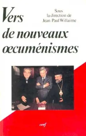 Vers de nouveaux oecuménismes : les paradoxes contemporains de l'oecuménisme, recherches d'unité et quêtes d'identité - Centre de sociologie du protestantisme (Strasbourg). Colloque (9 ; 1987)