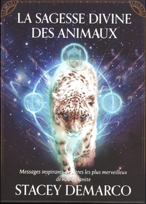 La sagesse divine des animaux : messages inspirants des êtres les plus merveilleux de notre planète - Stacey Demarco