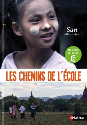 Les chemins de l'école. San : Birmanie