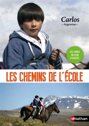 Les chemins de l'école. Carlos : Argentine - Sophie Nanteuil