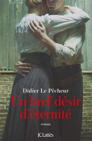 Un bref désir d'éternité - Didier Le Pêcheur