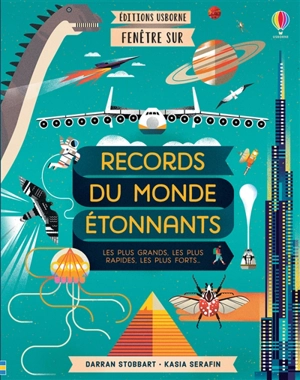 Records du monde étonnants : les plus grands, les plus rapides, les plus forts... - Darran Stobbart