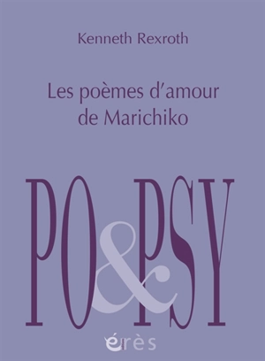 Les poèmes d'amour de Marichiko - Kenneth Rexroth