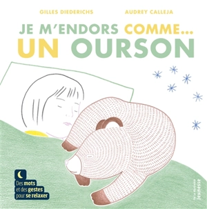 Je m'endors comme... un ourson : des mots et des gestes pour se relaxer - Gilles Diederichs