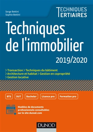 Techniques de l'immobilier 2019-2020 : transaction, techniques du bâtiment, architecture et habitat, gestion de copropriété, gestion locative - Serge Bettini