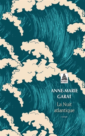 La nuit atlantique - Anne-Marie Garat