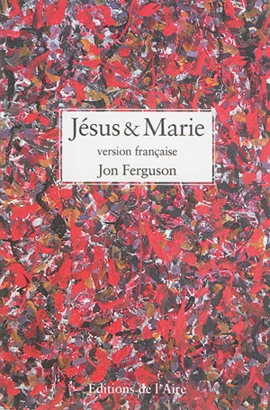 Jésus & Marie. Jesus & Mary - Jon Ferguson