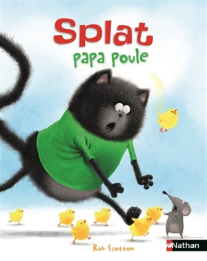 Splat le chat. Vol. 22. Splat papa poule - Laura Driscoll