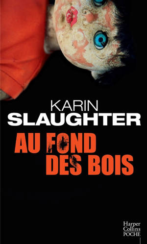Au fond des bois : thriller - Karin Slaughter