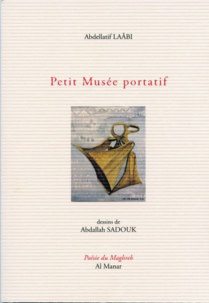 Petit musée portatif - Abdellatif Laâbi