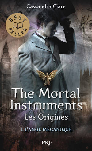 The mortal instruments, les origines. Vol. 1. L'ange mécanique - Cassandra Clare