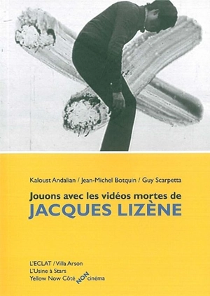 Jouons avec les vidéos mortes de Jacques Lizène - Kaloust Andalian