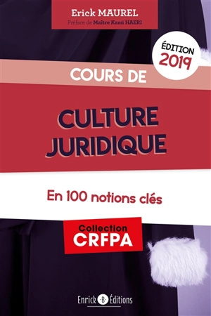 La culture juridique en 100 notions clés - Erick Maurel