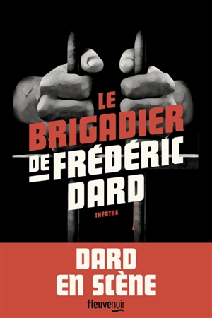 Le brigadier de Frédéric Dard : théâtre - Frédéric Dard