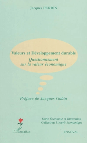 Valeurs et développement durable : questionnement sur la valeur économique - Jacques Perrin