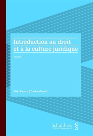 Introduction au droit et à la culture juridique. Vol. 1 - Davide Cerutti