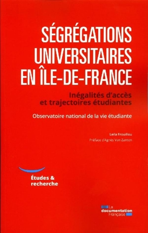Ségrégations universitaires en Ile-de-France : inégalités d'accès et trajectoires étudiantes - Leila Frouillou